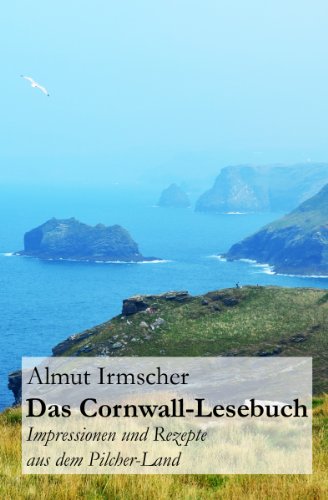 Download Das Cornwall-Lesebuch: Impressionen und Rezepte aus dem Pilcher-Land Download Das Cornwall-Lesebuch: Impressionen und Rezepte aus dem Pilcher-Land