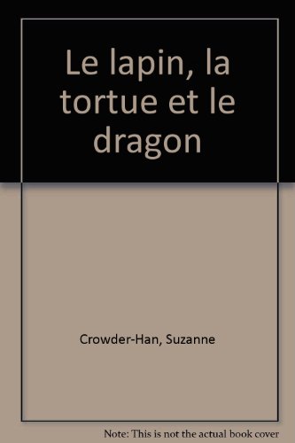couverture de : Le Lapin, la Tortue et le Dragon Roi