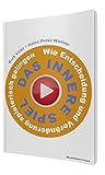 Cover: Das innere Spiel: Wie Entscheidung und Veränderung spielerisch gelingen