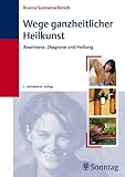 Image de Wege ganzheitlicher Heilkunst: Anamnese, Diagnose und Heilung