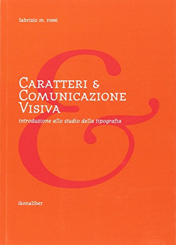Download Caratteri e comunicazione visiva. Introduzione allo studio della tipografia