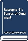 Rassegna 41: Senses of Ornament by 