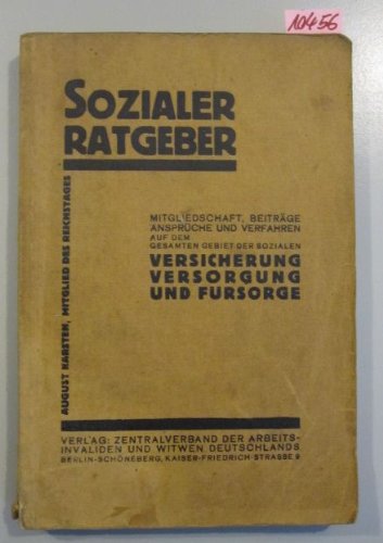 Sozialer Ratgeber. Mitgliedschaft, Beiträge, Ansprüche und Verfahren folgender Versicherungs-, Versorgungs- und Fürsorgegebiete: Krankenversicherung. Unfallversicherung. Invalidenversicherung. Angestelltenversicherung. Knappschaftsversicherung. Reichsverfolgungsgesetz. Arbeitslosenversicherung. Beschäftigung Schwerbeschädigter Reichsarbeiter- und Angestelltenpensionäre. Allgemeine Fürsorge.