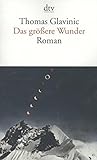 Bücher Neuerscheinungen 2022 - Das größere Wunder: Roman von Thomas Glavinic