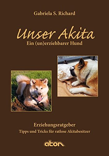 Preisvergleich Produktbild Unser Akita: Ein (un)erziehbarer Hund
