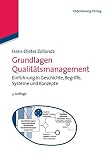 Grundlagen Qualitätsmanagement: Einführung in Geschichte, Begriffe, Systeme und Konzepte (Edition Management) by Hans-Dieter Zollondz