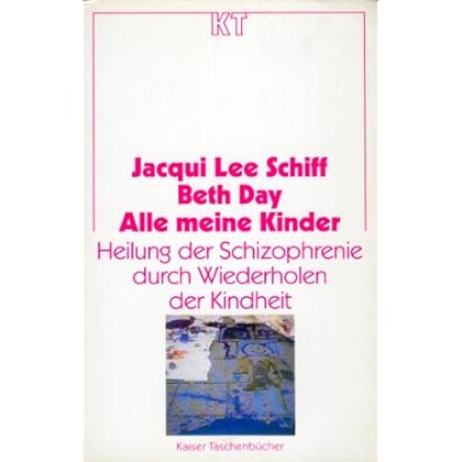 [PDF] Alle meine Kinder. Heilung der Schizophrenie durch Wiederholen der Kindheit KOSTENLOS DOWNLOAD