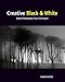 Produktbild Creative Black and White: Digital Photography Tips and Techniques