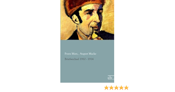 Briefwechsel 1910 1914 Amazon De Marc Franz Macke August Bucher