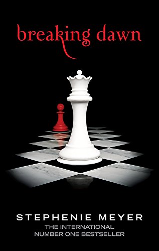Breaking Dawn: Twilight, Book 4 Breaking Dawn: Twilight, Book 4