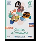 Fran&ccedil;ais 6e: Cahier d'exercices