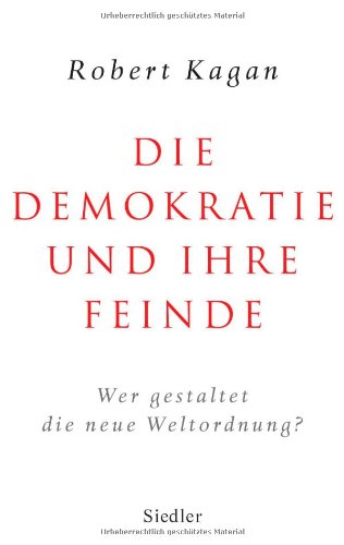 Download Die Demokratie und ihre Feinde: Wer gestaltet die neue Weltordnung? Download Die Demokratie und ihre Feinde: Wer gestaltet die neue Weltordnung?