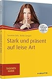 Stark und präsent auf leise Art (Haufe TaschenGuide) by 