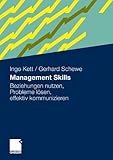 Management Skills: Beziehungen nutzen, Probleme lösen, effektiv kommunizieren by 