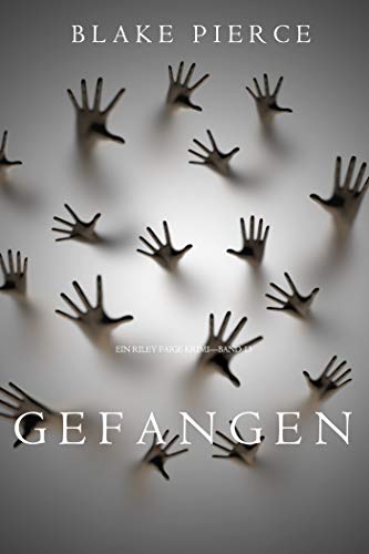 Gefangen (Ein Riley Paige Krimi-Band 13) Gefangen (Ein Riley Paige Krimi-Band 13)