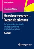 Menschen verstehen - Potenziale erkennen: Die Systematik professioneller Bewerberauswahl und Mitarbeiterbeurteilung (Edition Rosenberger) by Friedemann Stracke