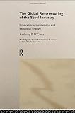 Image de The Global Restructuring of the Steel Industry: Innovations, Institutions and Industrial Change