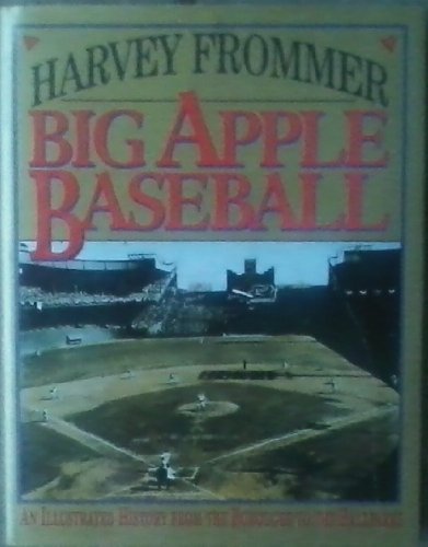 Big Apple Baseball: An Illustrated History from the Boroughs to the Ballparks by Harvey Frommer (1995-04-02) en ligne Big Apple Baseball: An Illustrated History from the Boroughs to the Ballparks by Harvey Frommer (1995-04-02) en ligne
