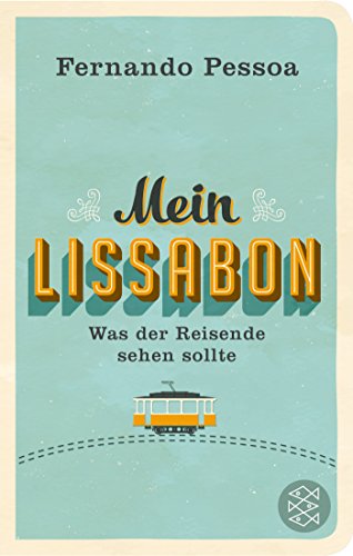 Download Mein Lissabon: Was der Reisende sehen sollte