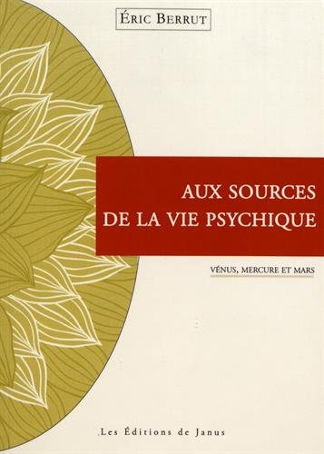 Aux sources de la vie psychique : Vénus, Mercure et Mars francais Aux sources de la vie psychique : Vénus, Mercure et Mars francais