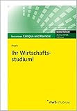 Ihr Wirtschaftsstudium!: Leitfaden für Studieneinsteiger (NWB Basiswissen Campus und Karriere) by 