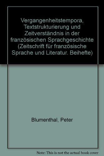 Vergangenheitstempora, Textstrukturierung und Zeitverständnis in der französischen Sprachgeschichte