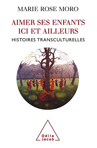 Télécharger Aimer ses enfants ici et ailleurs: Histoires transculturelles Livre PDF Gratuit