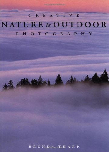 Creative Nature and Outdoor Photography livre
