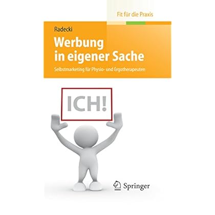 [PDF] Werbung in eigener Sache: Selbstmarketing für Physio- und Ergotherapeuten (Fit für die Praxis) KOSTENLOS DOWNLOAD