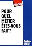 Pour quel métier êtes vous fait ?