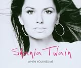 When You Kiss Me by Shania Twain (2004-03-23) - Shania Twain