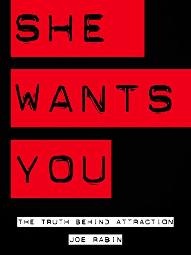 She Wants You: The Truth Behind Attraction (English Edition) She Wants You: The Truth Behind Attraction (English Edition)