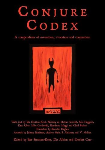 Conjure Codex: A Compendium of Invocation, Evocation, and Conjuration