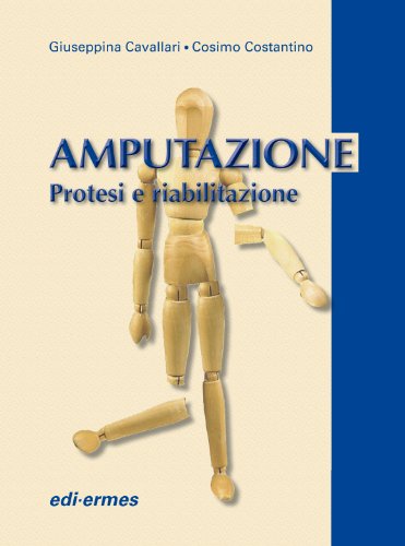 Amputazione. Protesi e riabilitazione Amputazione. Protesi e riabilitazione