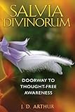 Salvia Divinorum: Doorway to Thought-Free Awareness by 