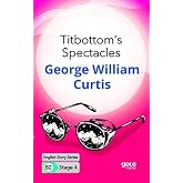 Titbottom's Spectacles - İngilizce Hikayeler B2 Stage 4 (Kapak değişebilir)