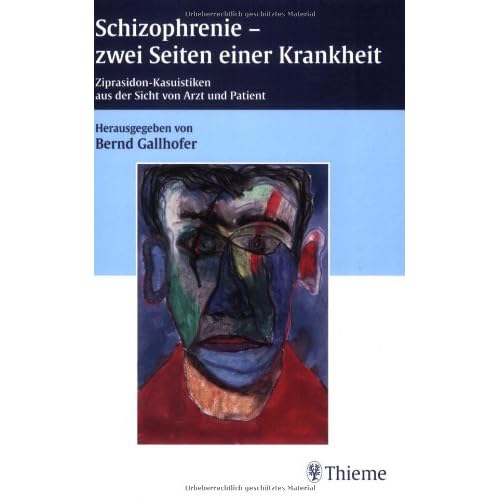 [PDF] Schizophrenie - zwei Seiten einer Krankheit: Ziprasidon-Kasuistiken aus der Sicht von Arzt und Patient KOSTENLOS DOWNLOAD