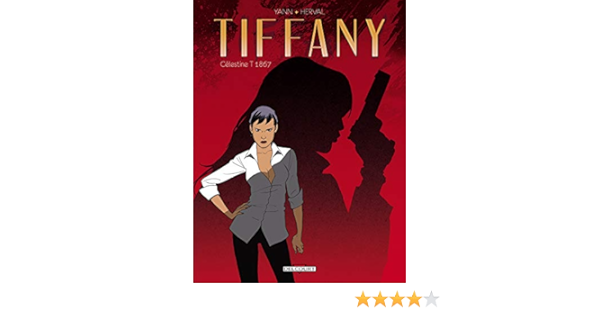 Amazon Fr Tiffany T02 Celestine T 1867 Yann Herval Livres