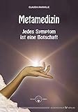 Metamedizin. Jedes Symptom ist eine Botschaft by Claudia Rainville