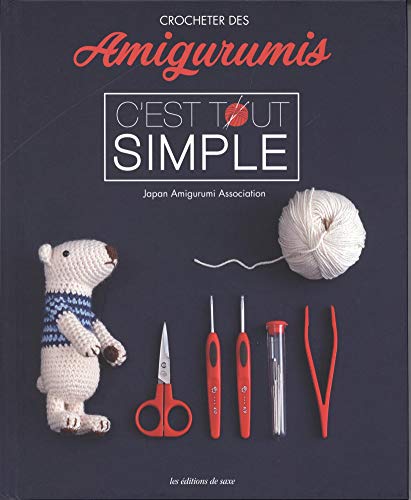 Télécharger Crocheter des amigurumis c'est tout simple PDF