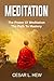 MEDITATION: The Power Of Meditation, The Path To Mastery (How To Meditate, Mindfulness, Meditation Techniques, Meditation Postures, Mudras, Yoga, Manage Anxiety, Reduce Stress) (English Edition) by