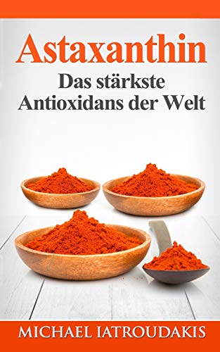 Astaxanthin: Das stärkste Antioxidans der Welt Astaxanthin: Das stärkste Antioxidans der Welt