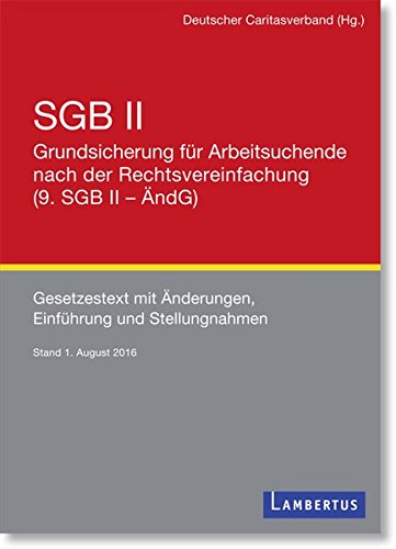 Download SGB II - Grundsicherung für Arbeitsuchende nach der Rechtsvereinfachung (9. SGB II - ÄndG): Gesetzestext mit Änderungen, Einführung und Stellungnahmen