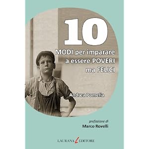 10 Modi per imparare a essere poveri ma felici