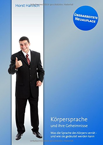 Download Körpersprache - und ihre Geheimnisse: Was die Sprache des Körpers verrät – und wie sie gedeutet werden kann Download Körpersprache - und ihre Geheimnisse: Was die Sprache des Körpers verrät – und wie sie gedeutet werden kann