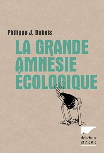 La Grande Amnésie écologique (ENVIRONEMENT) La Grande Amnésie écologique (ENVIRONEMENT)