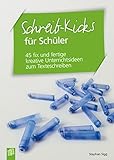 Schreib-Kicks für Schüler: 66 fix und fertige kreative Unterrichtsideen zum Texteschreiben by 