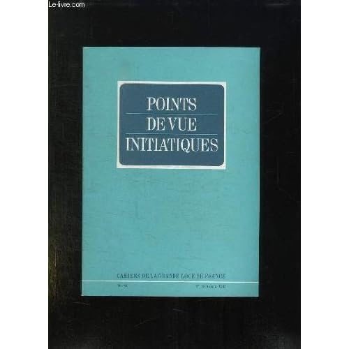 POINT DE VUE INITIATIQUES. CAHIERS DE LA GRANDE LOGE DE FRANCE N° 40. SOMMAIRE: FRANC MACONNERIE ET RELIGION, LE TEMPLE MACONNIQUE, SAINT JEAN ET INITIATION... POINT DE VUE INITIATIQUES. CAHIERS DE LA GRANDE LOGE DE FRANCE N° 40. SOMMAIRE: FRANC MACONNERIE ET RELIGION, LE TEMPLE MACONNIQUE, SAINT JEAN ET INITIATION...