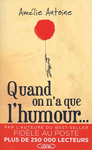 Quand on n'a que l'humour... Quand on n'a que l'humour...