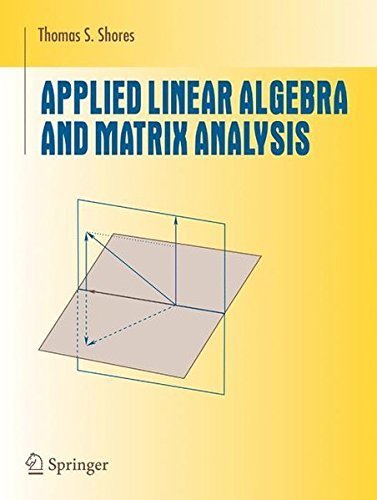 Applied Linear Algebra And Matrix Analysis Undergraduate - 